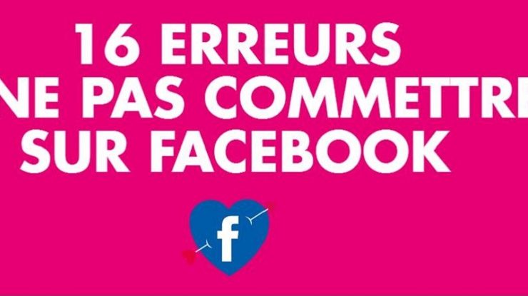 4 conseils et 16 erreurs à ne pas commettre sur Facebook